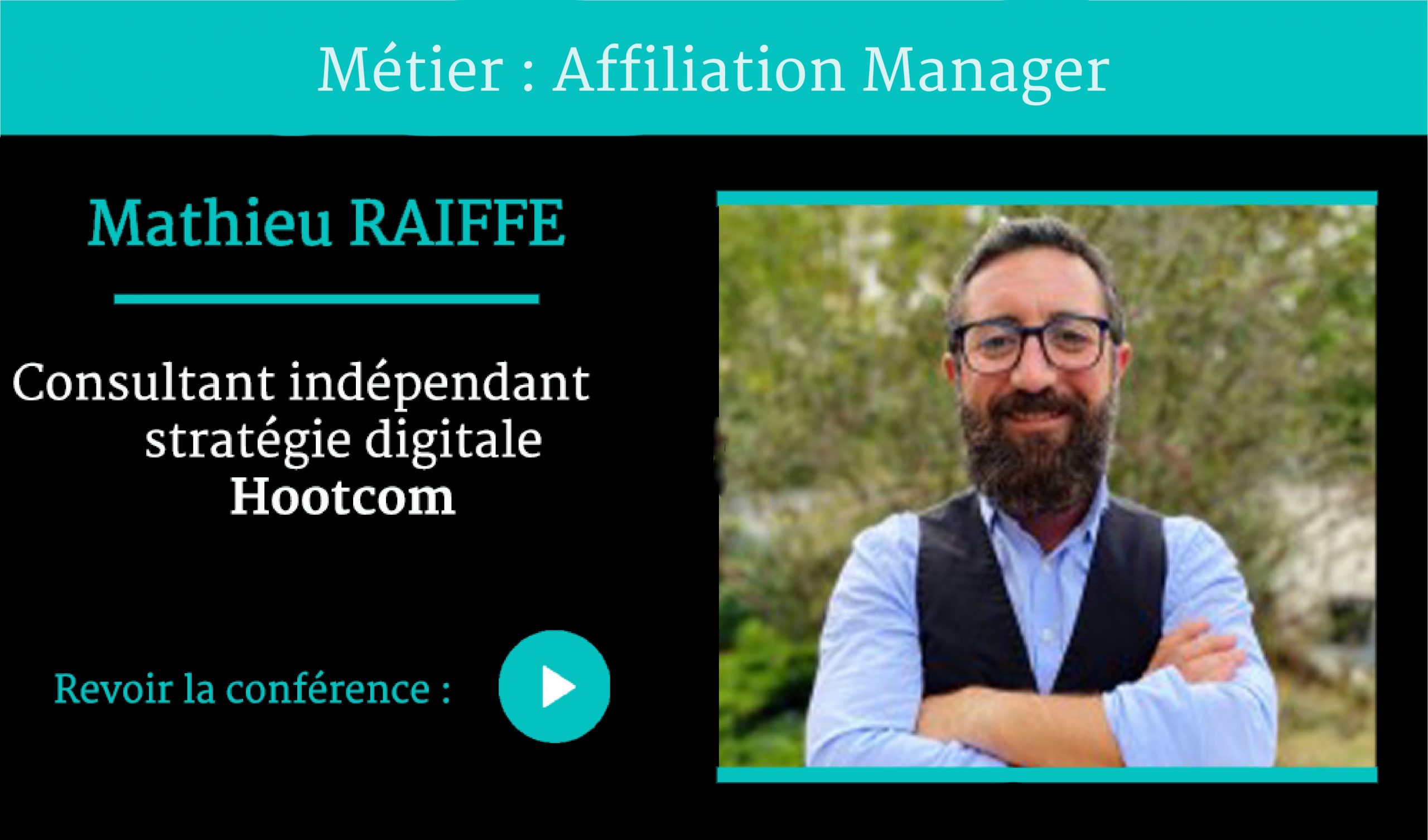 Métier Affiliation Manager conférence par Mathieu RAIFFE , pour Naïas – National Institute of Advertising Strategy
